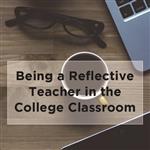 EOL 585: Being a Reflective Teacher in the College Classroom eText